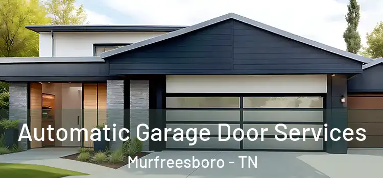  Automatic Garage Door Services Murfreesboro - TN