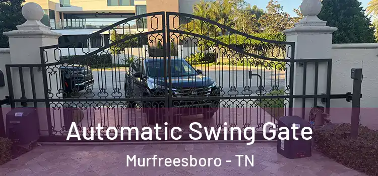  Automatic Swing Gate Murfreesboro - TN