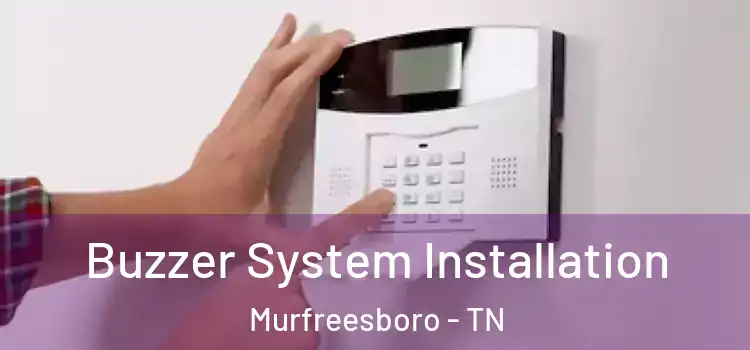  Buzzer System Installation Murfreesboro - TN