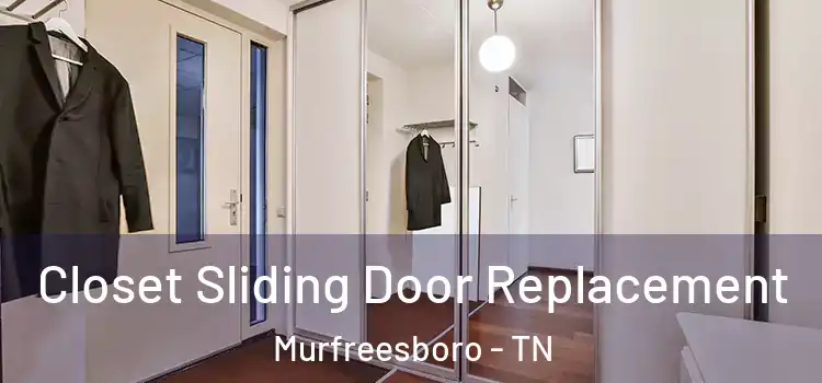 Closet Sliding Door Replacement Murfreesboro - TN
