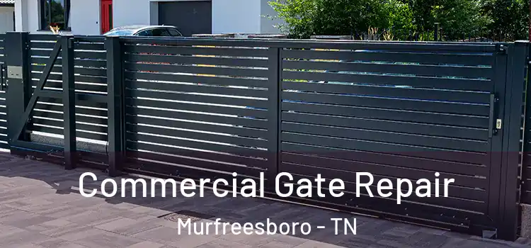 Commercial Gate Repair Murfreesboro - TN