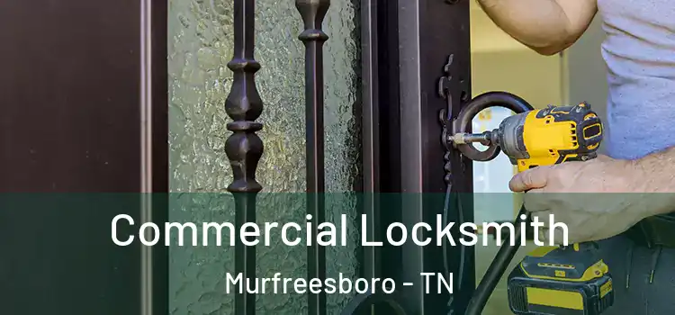  Commercial Locksmith Murfreesboro - TN