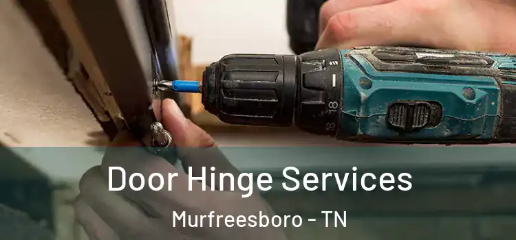 Door Hinge Services Murfreesboro - TN