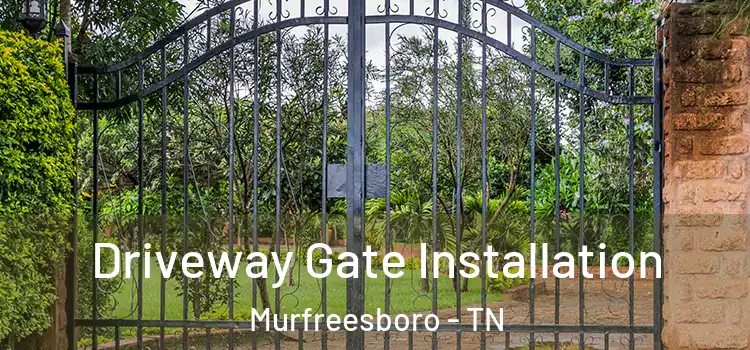  Driveway Gate Installation Murfreesboro - TN