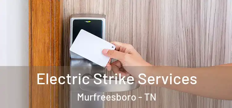  Electric Strike Services Murfreesboro - TN