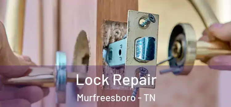 Lock Repair Murfreesboro - TN