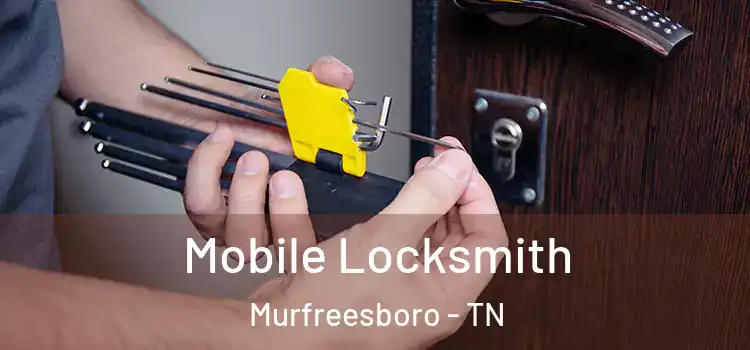  Mobile Locksmith Murfreesboro - TN