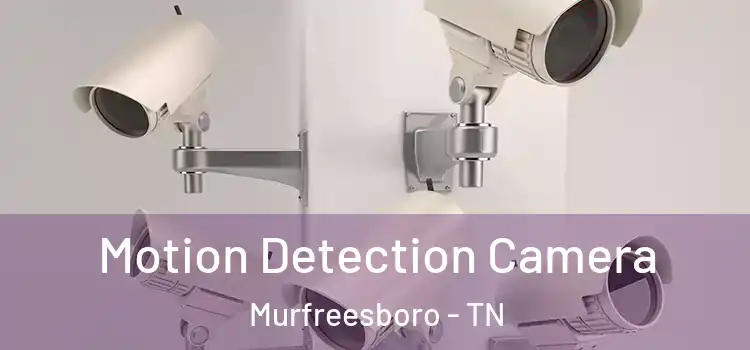  Motion Detection Camera Murfreesboro - TN