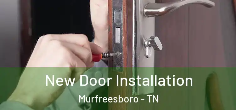 New Door Installation Murfreesboro - TN