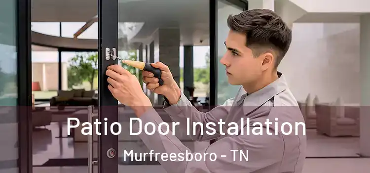  Patio Door Installation Murfreesboro - TN