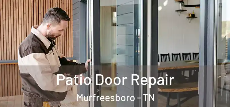  Patio Door Repair Murfreesboro - TN