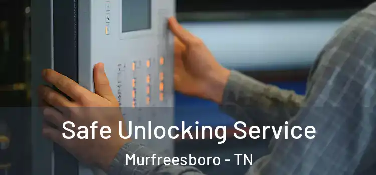  Safe Unlocking Service Murfreesboro - TN