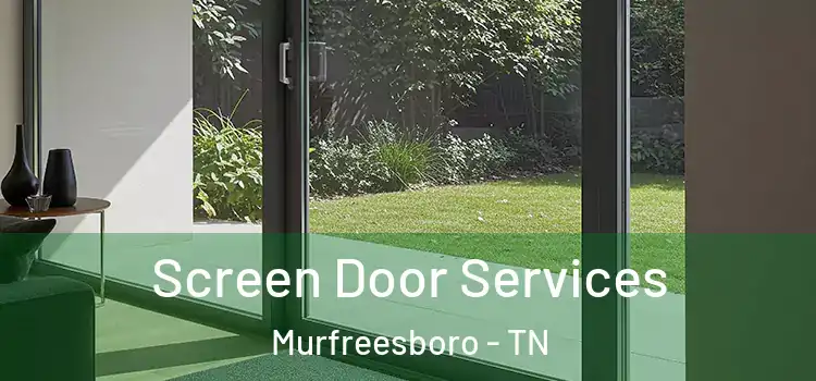  Screen Door Services Murfreesboro - TN