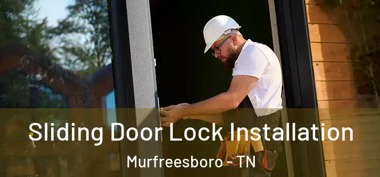  Sliding Door Lock Installation Murfreesboro - TN
