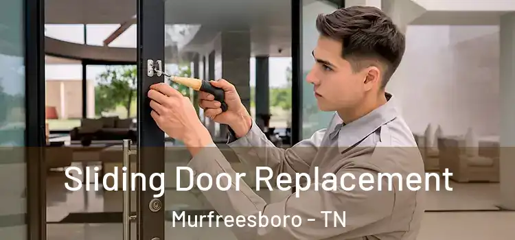  Sliding Door Replacement Murfreesboro - TN